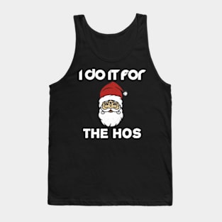 I Do It For The Hos Tank Top